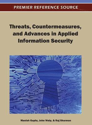 bokomslag Threats, Countermeasures, and Advances in Applied Information Security