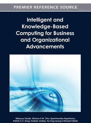 Intelligent and Knowledge-Based Computing for Business and Organizational Advancements 1