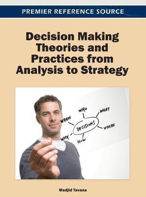 Decision Making Theories and Practices from Analysis to Strategy 1