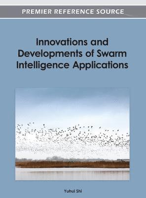 Yuhui Shi - Innovations and Developments of Swarm Intelligence Applications, Inbunden