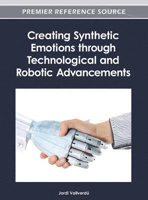 Creating Synthetic Emotions through Technological and Robotic Advancements 1