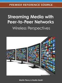 bokomslag Streaming Media with Peer-to-Peer Networks: Wireless Perspectives