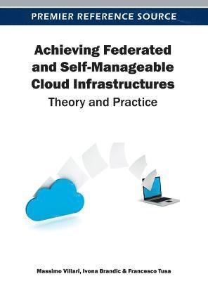 Achieving Federated and Self-Manageable Cloud Infrastructures 1