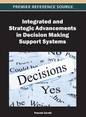 Pascale Zaraté - Integrated and Strategic Advancements in Decision Making Support Systems, Inbunden