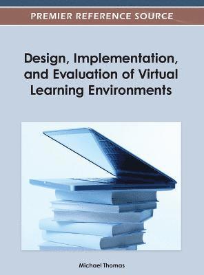 bokomslag Design, Implementation, and Evaluation of Virtual Learning Environments