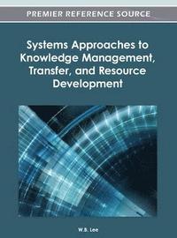 bokomslag Systems Approaches to Knowledge Management, Transfer, and Resource Development