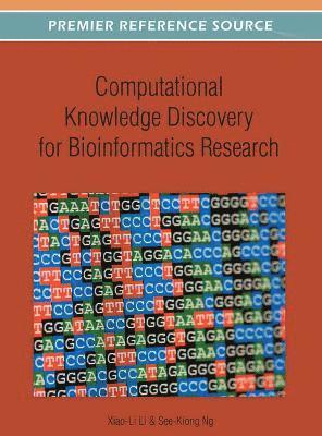 Xiao-Li Li, See-Kiong Ng - Computational Knowledge Discovery for Bioinformatics Research, Inbunden