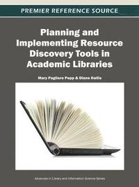 bokomslag Planning and Implementing Resource Discovery Tools in Academic Libraries