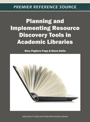 Planning and Implementing Resource Discovery Tools in Academic Libraries 1