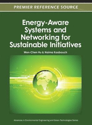 Naima Kaabouch, Wen-Chen Hu, Naima Kaabouch, Wen-Chen Hu - Energy-Aware Systems and Networking for Sustainable Initiatives, Inbunden