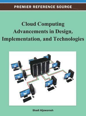 bokomslag Cloud Computing Advancements in Design, Implementation, and Technologies