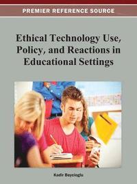 bokomslag Ethical Technology Use, Policy, and Reactions in Educational Settings