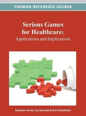 Sylvester Arnab, Ian Dunwell, Kurt Debattista - Serious Games for Healthcare, Inbunden