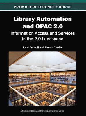 Jesus Tramullas, Piedad Garrido - Library Automation and OPAC 2.0, Inbunden