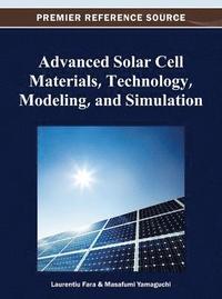 bokomslag Advanced Solar Cell Materials, Technology, Modeling, and Simulation
