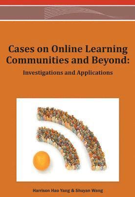 bokomslag Cases on Online Learning Communities and Beyond: Investigations and Applications