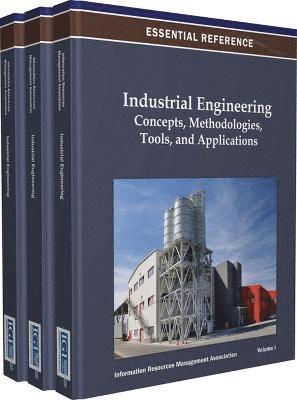 Industrial Engineering: Concepts, Methodologies, Tools, and Applications (3 Vols.)