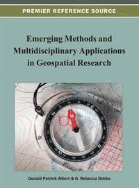 bokomslag Emerging Methods and Multidisciplinary Applications in Geospatial Research
