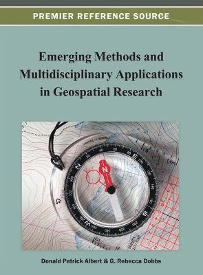 Emerging Methods and Multidisciplinary Applications in Geospatial Research 1