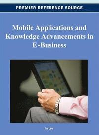 bokomslag Mobile Applications and Knowledge Advancements in E-Business