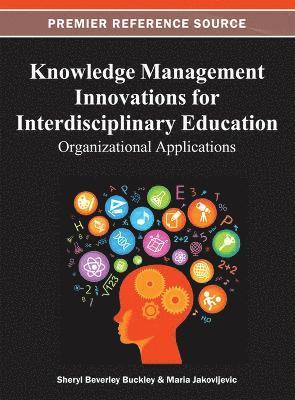 Knowledge Management Innovations for Interdisciplinary Education 1