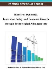 bokomslag Industrial Dynamics, Innovation Policy, and Economic Growth through Technological Advancements