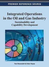 bokomslag Integrated Operations in the Oil and Gas Industry: Sustainability and Capability Development