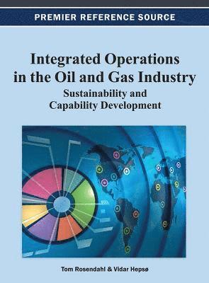 bokomslag Integrated Operations in the Oil and Gas Industry: Sustainability and Capability Development