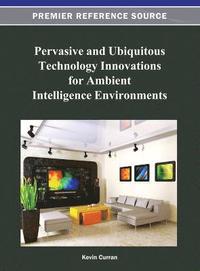bokomslag Pervasive and Ubiquitous Technology Innovations for Ambient Intelligence Environments