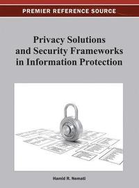 bokomslag Privacy Solutions and Security Frameworks in Information Protection