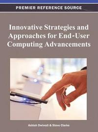 bokomslag Innovative Strategies and Approaches for End-User Computing Advancements