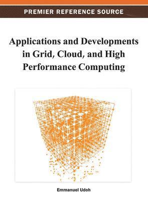 Applications and Developments in Grid, Cloud, and High Performance Computing
