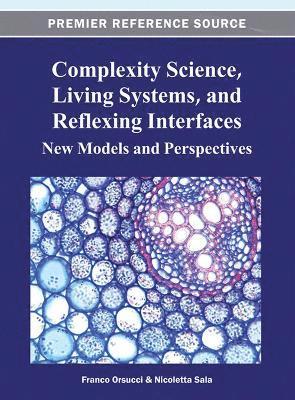 bokomslag Complexity Science, Living Systems, and Reflexing Interfaces