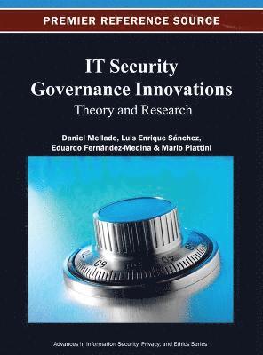Daniel Mellado, Luis Enrique Sánchez, Eduardo Fernández-Medina, Mario Piattini - IT Security Governance Innovations, Inbunden