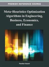 bokomslag Meta-Heuristics Optimization Algorithms in Engineering, Business, Economics, and Finance