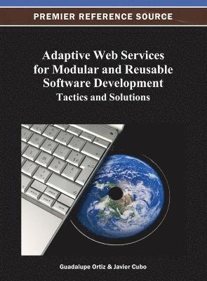Adaptive Web Services for Modular and Reusable Software Development 1
