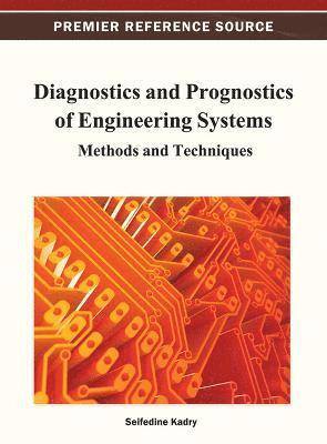 Diagnostics and Prognostics of Engineering Systems 1