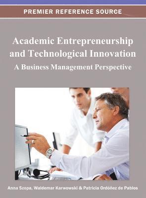 Anna Szopa, Waldemar Karwowski, Patricia Ordóñez de Pablos - Academic Entrepreneurship and Technological Innovation, Inbunden