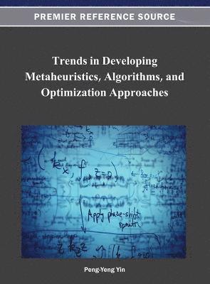 bokomslag Trends in Developing Metaheuristics, Algorithms, and Optimization Approaches