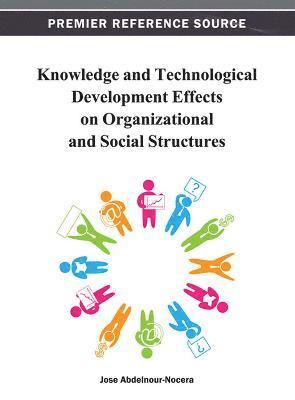 Jose Abdelnour-Nocera - Knowledge and Technological Development Effects on Organizational and Social Structures, Inbunden