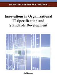 bokomslag Innovations in Organizational IT Specification and Standards Development