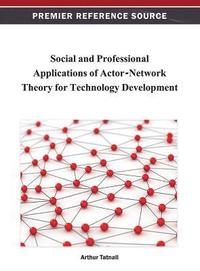 bokomslag Social and Professional Applications of Actor-Network Theory for Technology Development