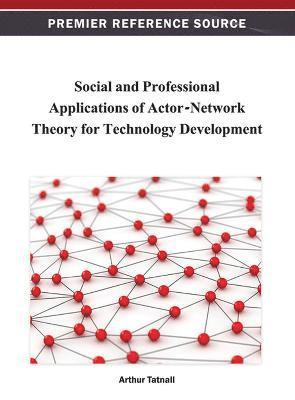 bokomslag Social and Professional Applications of Actor-Network Theory for Technology Development