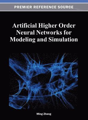 Artificial Higher Order Neural Networks for Modeling and Simulation 1