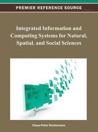 bokomslag Integrated Information and Computing Systems for Natural, Spatial, and Social Sciences