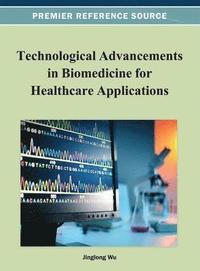 bokomslag Technological Advancements in Biomedicine for Healthcare Applications