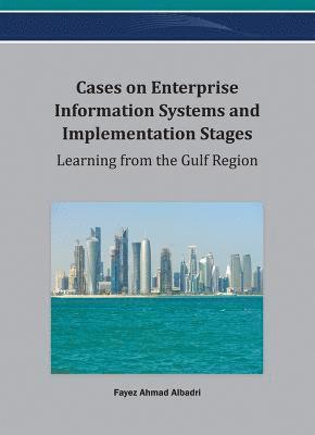 Fayez Ahmad Albadri - Cases on Enterprise Information Systems and Implementation Stages, Inbunden