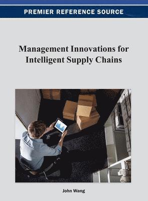 John Wang - Management Innovations for Intelligent Supply Chains, Inbunden