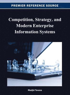 Competition, Strategy, and Modern Enterprise Information Systems 1