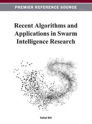 Yuhui Shi - Recent Algorithms and Applications in Swarm Intelligence Research, Inbunden